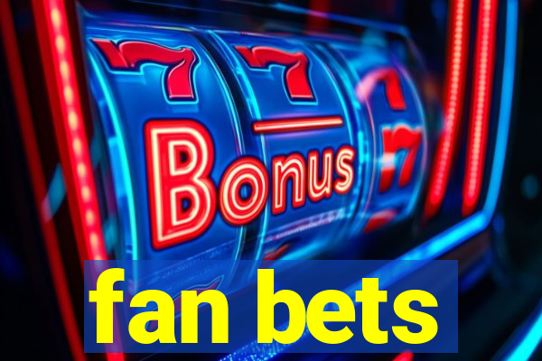 fan bets